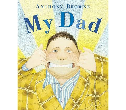 My Dad - Anthony Browne