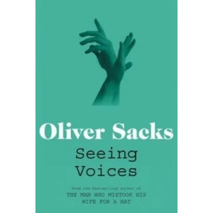 Seeing Voices | Oliver Sacks (2012)