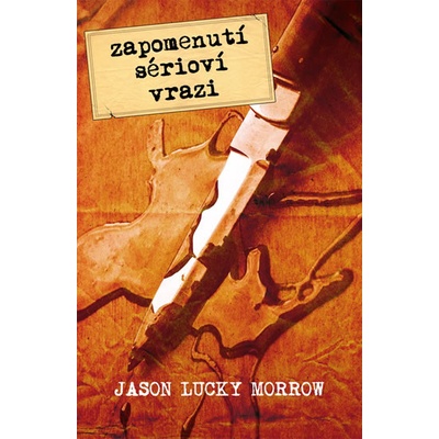 Zapomenutí sérioví vrazi - Jason Lucky Morrow
