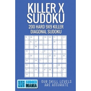 Killer X Sudoku: 200 Hard 9x9 Killer Diagonal Sudoku | Sudoku Mania (ISBN: 9781704690247)