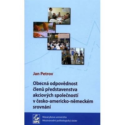 Obecná odpovědnost členů představenstva akciových společností v česko-americko-německém srovnání