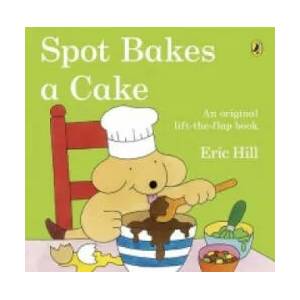 Spot Bakes A Cake | Eric Hill (2014)