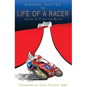 The Life of a Racer Volume 2: Flesh and Blood POD | John McAvoy, Carl Fogarty (ISBN: 9781789632934)