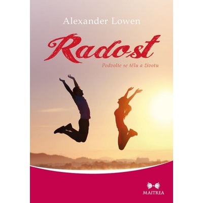 Radost - Podvolte se tělu a životu