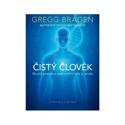 Čistý človek - Gregg Braden