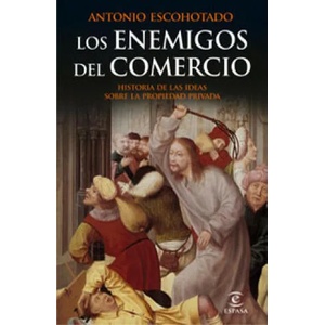 Los enemigos del comercio | Antonio Escohotado (ISBN: 9788467029772)