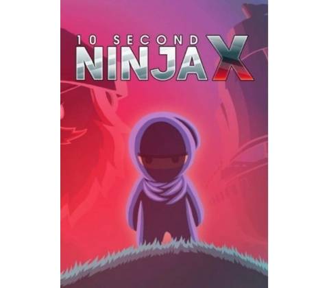 10 Second Ninja X