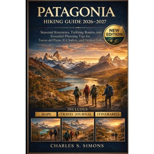 Patagonia Hiking Guide 2026-2027 (2026)