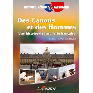 Des canons et des hommes, une histoire de l'artillerie française | Mercier (ISBN: 9782702515310)