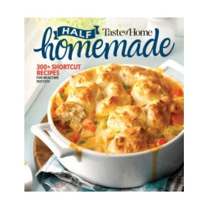 Taste of Home Half Homemade: 300+ Shortcut Recipes for Dinnertime Success! | Taste Of Home (ISBN: 9781617658372)
