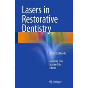 Lasers in Restorative Dentistry | Giovanni Olivi, Matteo Olivi (ISBN: 9783662473160)