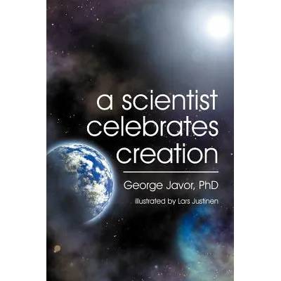 A Scientist Celebrates Creation" - "" ("Javor George T. ")(Paperback) (9781572586840)