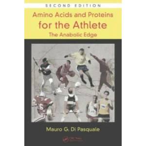 Amino Acids and Proteins for the Athlete: The Anabolic Edge | Mauro G. Di Pasquale (2007)