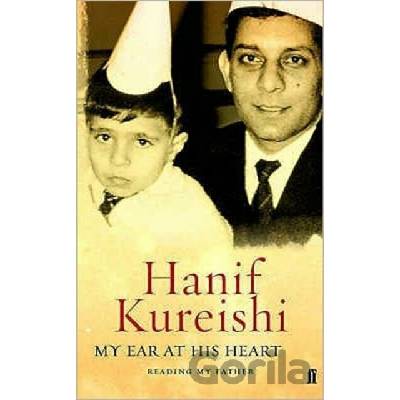 My Ear at His Heart - Hanif Kureishi