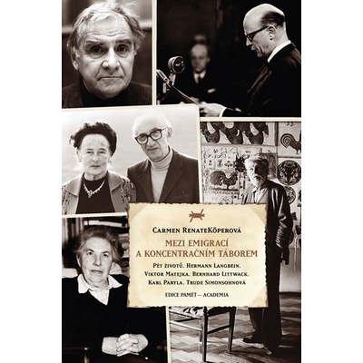 Mezi emigrací a koncentračním táborem - Carmen R. Köperová