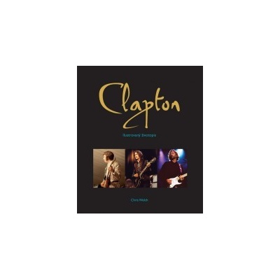 Eric Clapton Ilustrovaný životopis