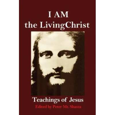 I AM the Living Christ | Peter Mt Shasta
