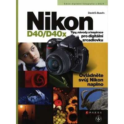 Nikon D40/D40x - Tipy, návody a inspirace pro digitální zrcadlovku