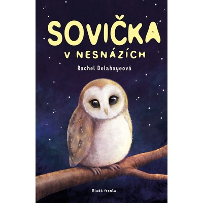 Sovička v nesnázích - Rachel Delahayeová