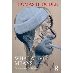 What Alive Means | Thomas H. Ogden (ISBN: 9781032867168)
