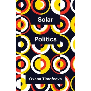 Solar Politics | O Timofeeva (ISBN: 9781509549658)