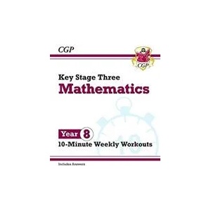 KS3 Maths 10-Minute Weekly Workouts - Year 8 (ISBN: 9781789085754)