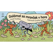 Dolámal sa mravček v hore