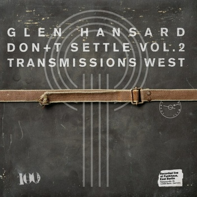 Glen Hansard - Don't Settle (Vol. 2 - Transmissions West) CD – Zboží Dáma