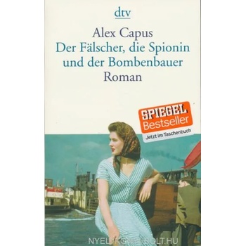 Image 1 of Der Falscher, die Spionin und der Bombenbauer | Alex Capus