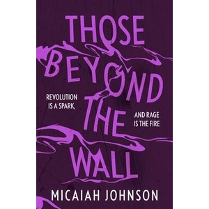 Those Beyond the Wall | Micaiah Johnson (ISBN: 9781399734684)