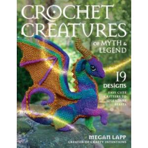 Crochet Creatures of Myth and Legend (ISBN: 9780811771481)