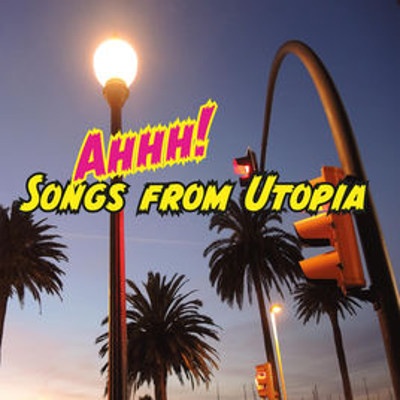 SONGS FROM UTOPIA - AHHH! LP