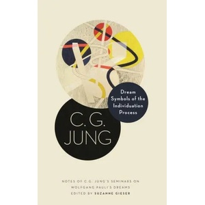 Dream Symbols of the Individuation Process | C. G. Jung, Suzanne Gieser (ISBN: 9780691228068)