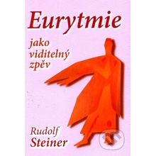 Eurytmie jako viditelný zpěv Rudolf Steiner