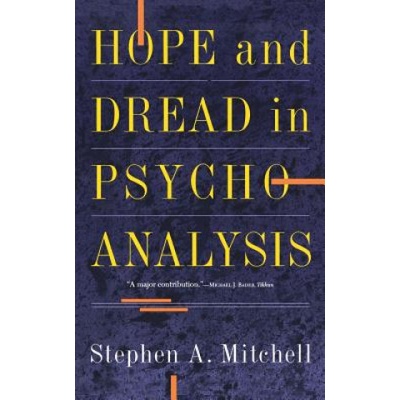 Hope And Dread In Psychoanalysis | Stephen A. Mitchell