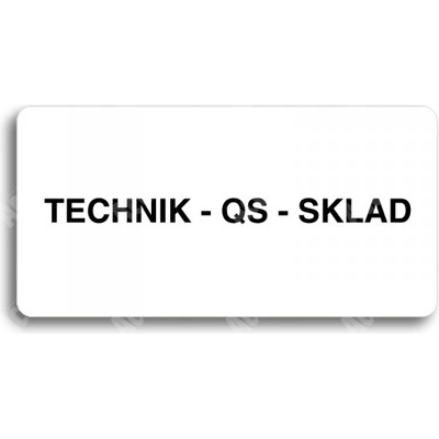 ACCEPT Piktogram TECHNIK - QS - SKLAD - bílá tabulka - černý tisk bez rámečku