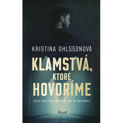 Klamstvá, ktoré hovoríme - Kristina Ohlssonová