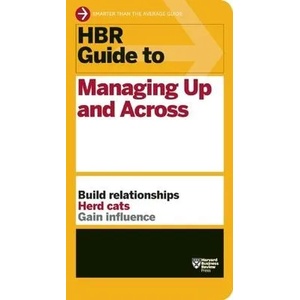 HBR Guide to Managing Up and Across (ISBN: 9781422187609)