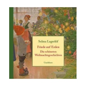 Friede auf Erden | Selma Lagerlöf, Carl Larsson, Marie Franzos (ISBN: 9783825151331)