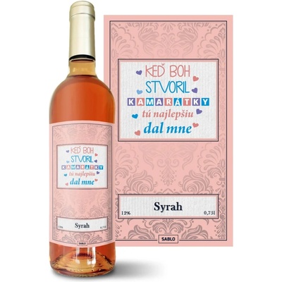 Sablio Keď Boh stvoril kamarátky Syrah ružové suché víno 12 % 0,75 l (čistá fľaša)
