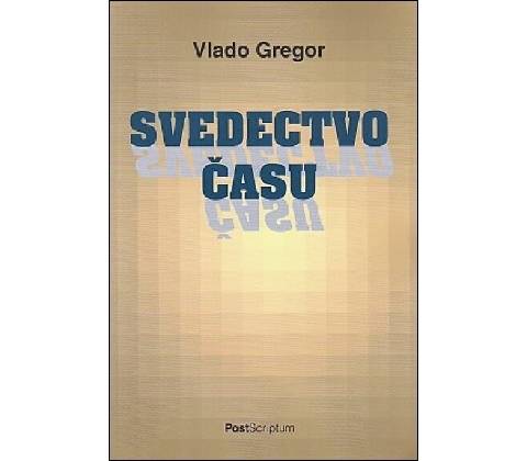 Svedectvo času - Vlado Gregor