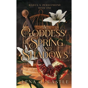 A Goddess of Spring and Shadows | Lena J. Castle (ISBN: 9798991682510)