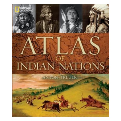 Atlas of Indian Nations - Anton Treuer