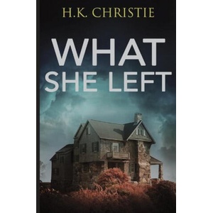 What She Left | H. K. Christie (2021)