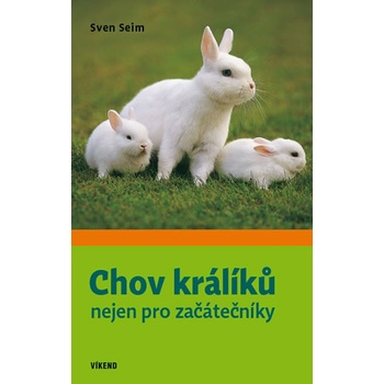 Sven Seim - Chov králíků nejen pro začátečníky