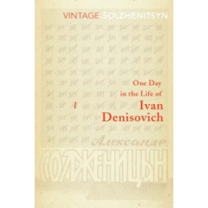One Day in the Life of Ivan Denisovich | Aleksandr Solzhenitsyn (ISBN: 9780099449270)