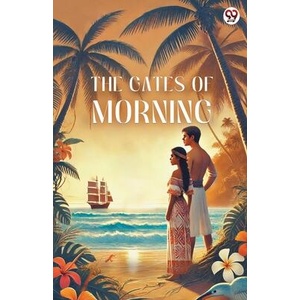 The Gates Of Morning | H. De Vere Stacpoole (ISBN: 9789370811461)