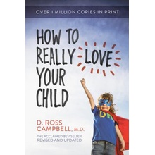 How to Really Love Your Child Campbell RossPaperback