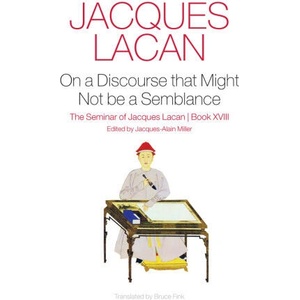 On a Discourse that Might Not be a Semblance | Jacques Lacan (2024)