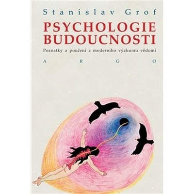 Psychologie budoucnosti - Stanislav Grof